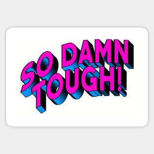 SO DAMN TOUGH #4 Sticker